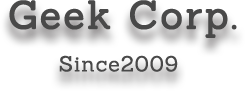 Geek Corp. since2009